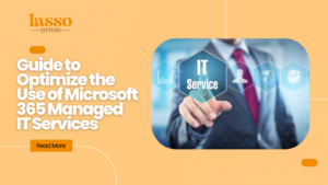 Guide to optimize the use of microsoft 365 managed IT services